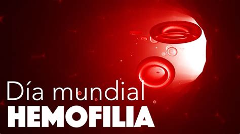 Hoy De Abril Es El D A Mundial De La Hemofilia La Verdad De Monagas