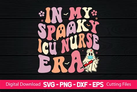 In My Spooky Icu Nurse Era Graphic By Craftartsvg Creative Fabrica