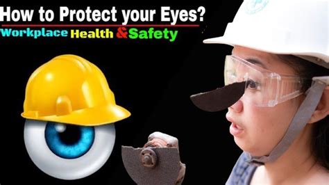 Correct Ways To Protect Your Eyes At Workplace Workplace Eye Hazards