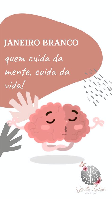 Janeiro Branco Quem Cuida Da Mente Cuida Da Vida Dia Do Psicologo