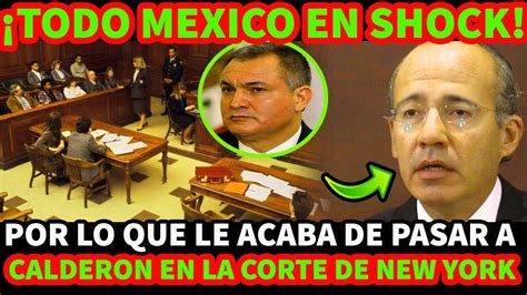 Todo Mexico En Shock Se Le Complica A Felipe Calderon Youtube