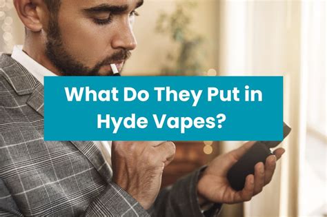 What Do They Put In Hyde Vapes