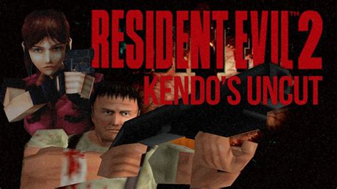 RESIDENT EVIL 2 KENDO S UNCUT CLAIRE LIVE YouTube