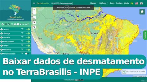 Baixar Dados De Desmatamento Do Site Terrabrasilis Do Inpe Youtube