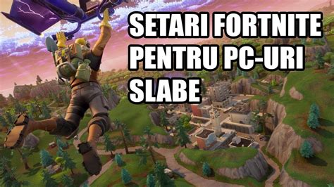 Setari Fortnite Pentru Pc Uri Slabe 2019 YouTube