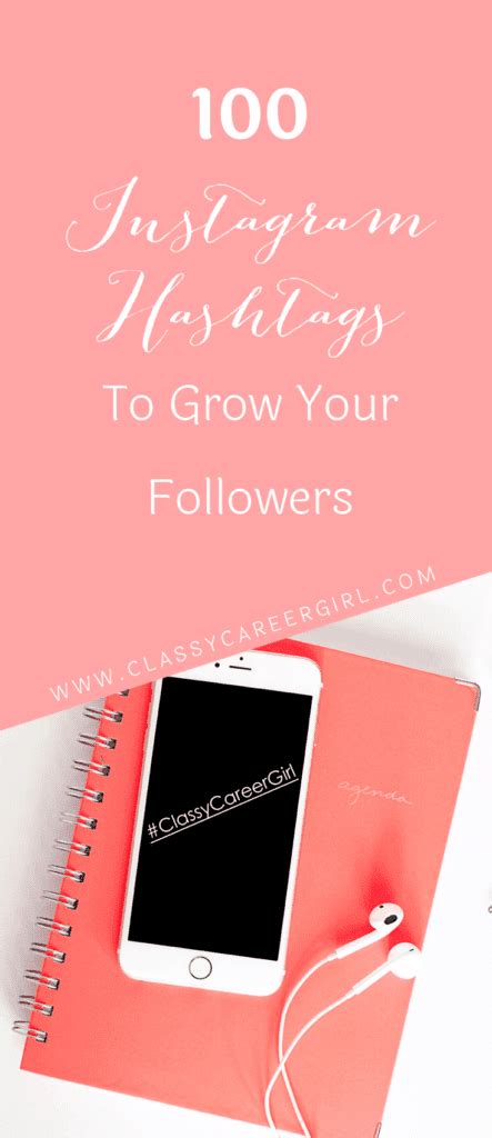 100 Instagram Hashtags To Grow Your Followers Classy Career Girl