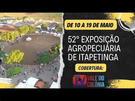 Abertura da 52 Exposição Agropecuária de Itapetinga YouTube