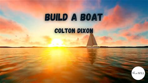 Build A Boat Lyrics Colton Dixon Youtube