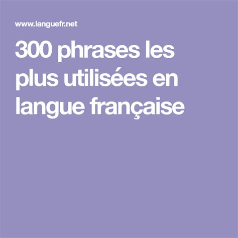 300 phrases les plus utilisées en langue française Langue francaise