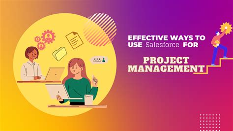 Effective Ways To Use Salesforce For Project Management