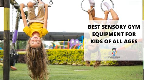 10 Best Sensory Gym Equipment Sets For Kids of All Ages - Learn Online Hub