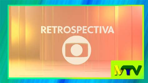 Vinhetas Da Retrospectiva Na Globo Youtube