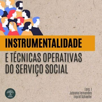 Instrumentalidade e técnicas operativas do Serviço Social 2023