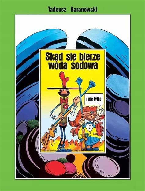 SKĄD SIĘ BIERZE WODA SODOWA TADEUSZ BARANOWSKI 14759013019 Komiks