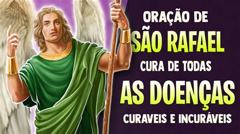 S O Rafael Arcanjo Cura De Doen As Graves E Incur Veis Receba O