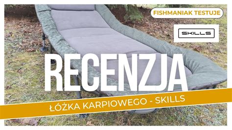 SKILLS Recenzja Łóżka Karpiowego YouTube