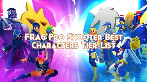 Frag Pro Shooter Best Characters Tier List Pillar Of Gaming