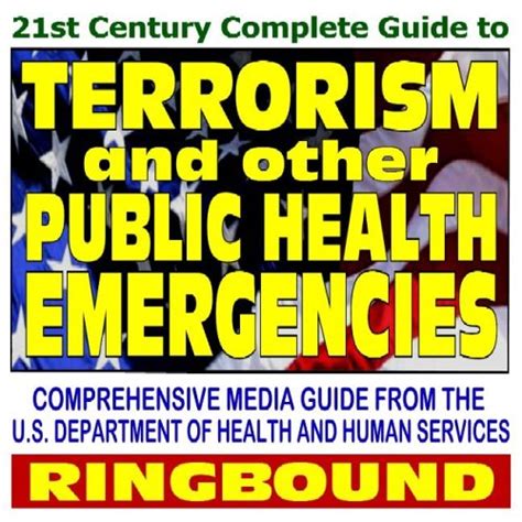 St Century Complete Guide To Terrorism And Other Public Health