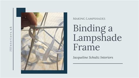 How To Make Lampshades Wrapping Or Binding A Lampshade Frame Using