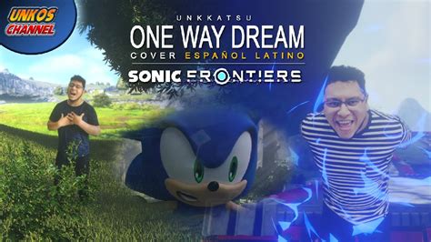 ONE WAY DREAM Sonic Frontiers Cover Español Latino Video Clip