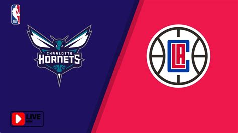 Charlotte Hornets Vs La Clippers Live Play By Play Youtube