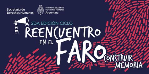 Nueva Jornada Del Ciclo Reencuentro En El Faro Construir Memoria