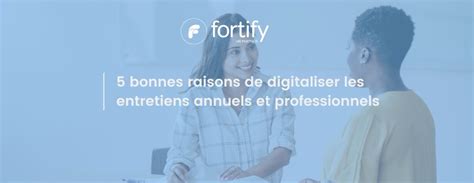 Pourquoi Faut Il Digitaliser Les Entretiens Annuels Et Professionnels