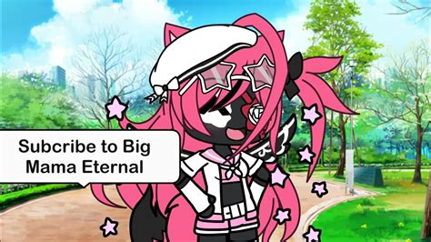 Big Mama Eternal In Gacha Life Youtube