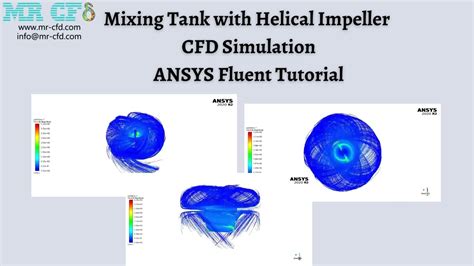 Mixing Tank With Helical Impeller Cfd Simulation Ansys Fluent Tutorial