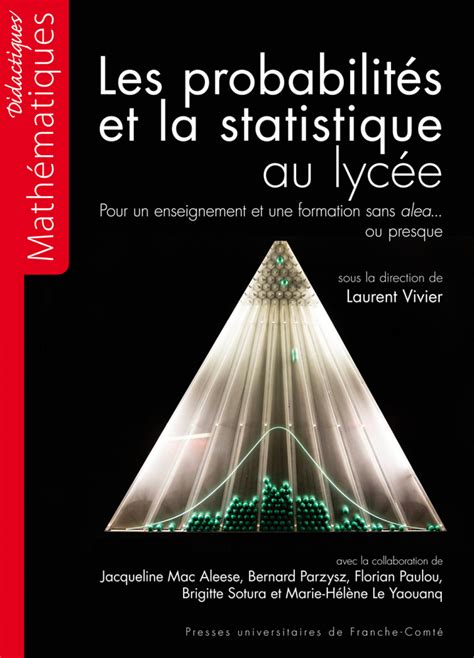 Les probabilités et la statistique au lycée Laurent VIVIER