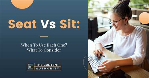 Seat Vs Sit: When To Use Each One? What To Consider