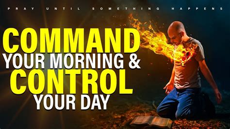 Command Your Day Morning Prayer Powerful Declarations For A Blessed