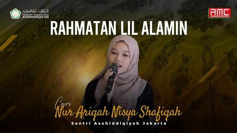 Cover Rahmatan Lil Alamin Nur Ariqah Nisya Shafiqah Youtube