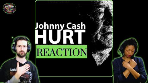 Johnny Cash Hurt Reaction Youtube