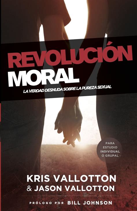 Revolución Moral La Verdad Desnuda Sobre La Pureza Sexual Spanish