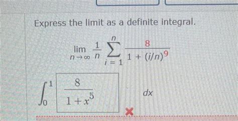 Solved Express The Limit As A Definite Integral Chegg