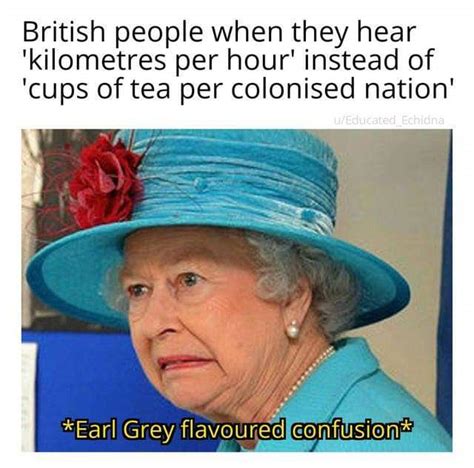 *Earl Grey Flavoured Confusion* : r/HistoryMemes