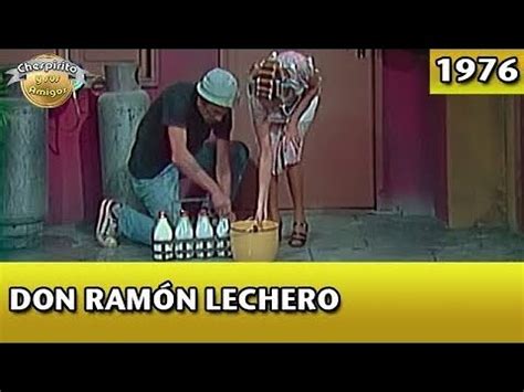 El Chavo Del Don Ram N Lechero C Mpleto Youtube