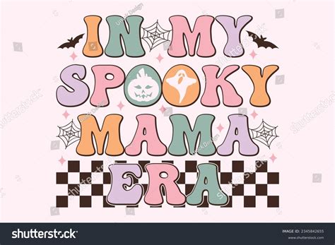 Halloween Spooky Mama Ghosts Over 532 Royalty Free Licensable Stock