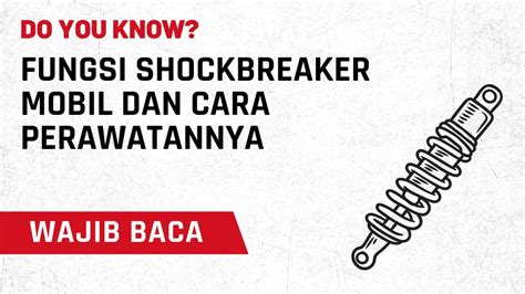 Fungsi Shockbreaker Mobil Dan Cara Perawatannya