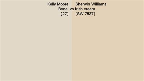 Kelly Moore Bone 27 Vs Sherwin Williams Irish Cream Sw 7537 Side By Side Comparison