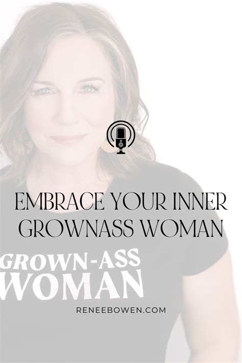 Embrace Your Inner Grown Ass Woman