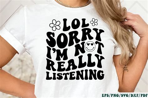 Lol Sorry I M Not Really Listening Svg Graphic By Designer302 · Creative Fabrica