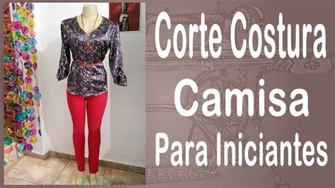 Curso Corte E Costura Passo A Passo Camisa Feminina Para Iniciantes