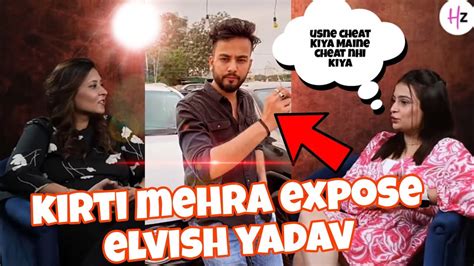 Kirti Mehra Expose Elvish Yadav Kirti Mehra Finally Revel The Secret