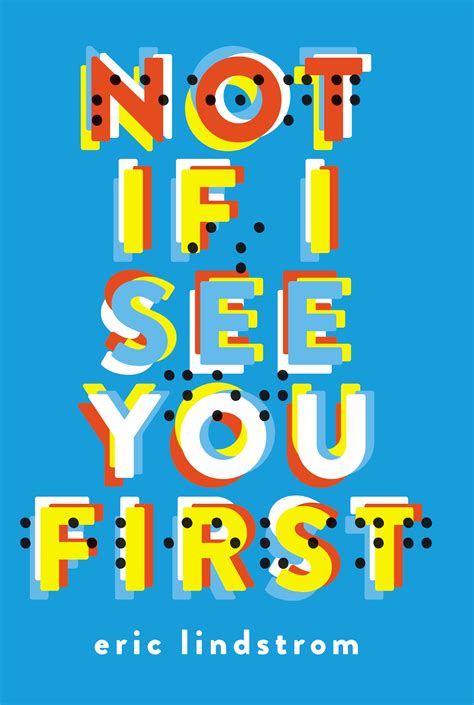 Interview With Eric Lindstrom About Not If I See You First