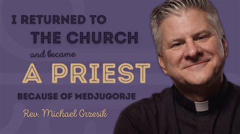 Fr Michael Grzesik Story Of Conversion And A Vocation To Priesthood