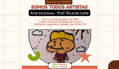 Exposi O Somos Todos Artistas Arte Inclusiva Apresenta Trabalhos