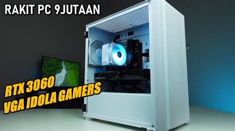 Rakit Pc Gaming Rtx Untuk Subscriber Youtube