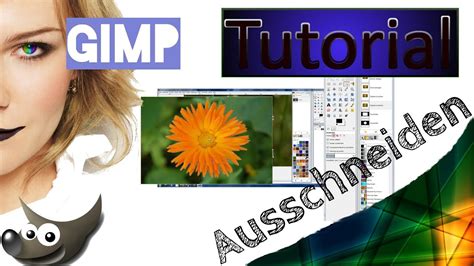 Gimp Tutorial Bilder Ausschneiden Und Einf Gen I Zauberstab